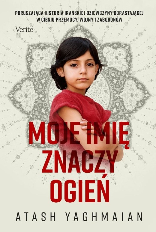 okładka Moje imię znaczy ogień książka | Atash Yaghmaian