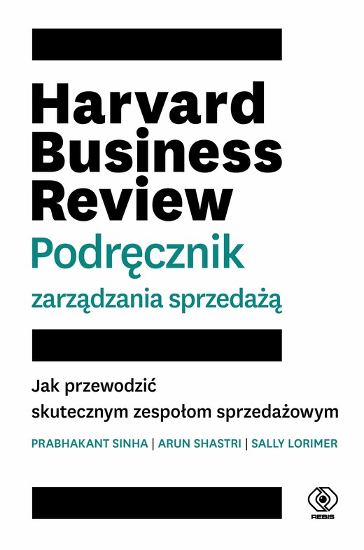 okładka Harvard Business Review. Podręcznik zarządzania sprzedażą książka | Arun Shastri, Lorimer SallyE., Prabhakant Sinha