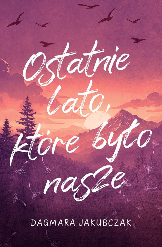 okładka Ostatnie lato, które było nasze książka | Dagmara Jakubczak