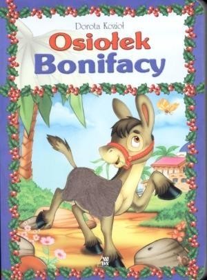 okładka Osiołek Bonifacy TW książka | Dorota Kozioł