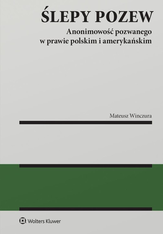 okładka Ślepy pozew. Anonimowość pozwanego w prawie polskim i amerykańskim książka | Mateusz Winczura