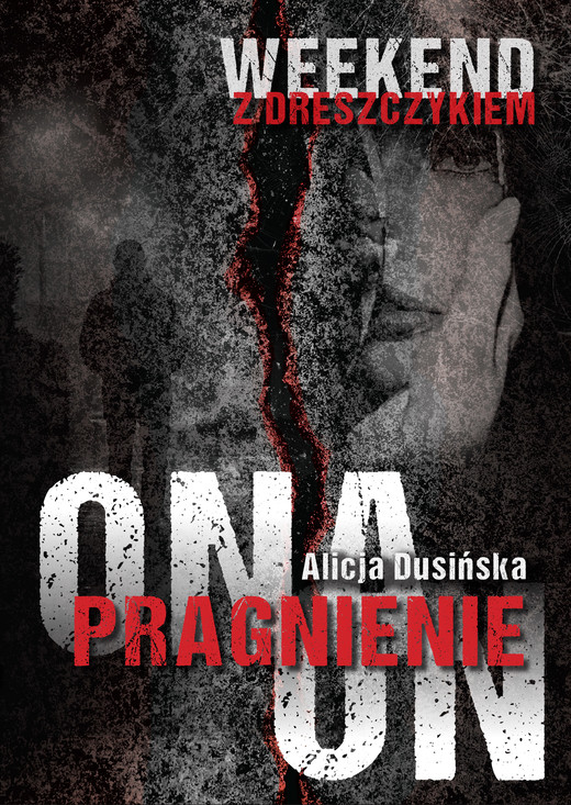 okładka Pragnienie. Ona. On. Weekend z dreszczykiem książka | Alicja Dusińska