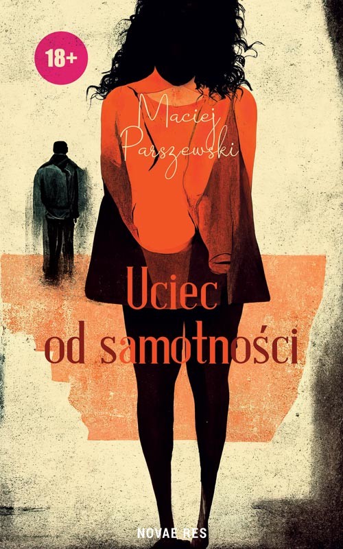 okładka Uciec od samotności książka | Maciej Parszewski