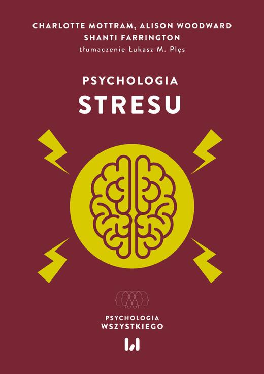 okładka Psychologia stresu książka | Woodward Alison, Charlotte Mottram, Farrington Shanti