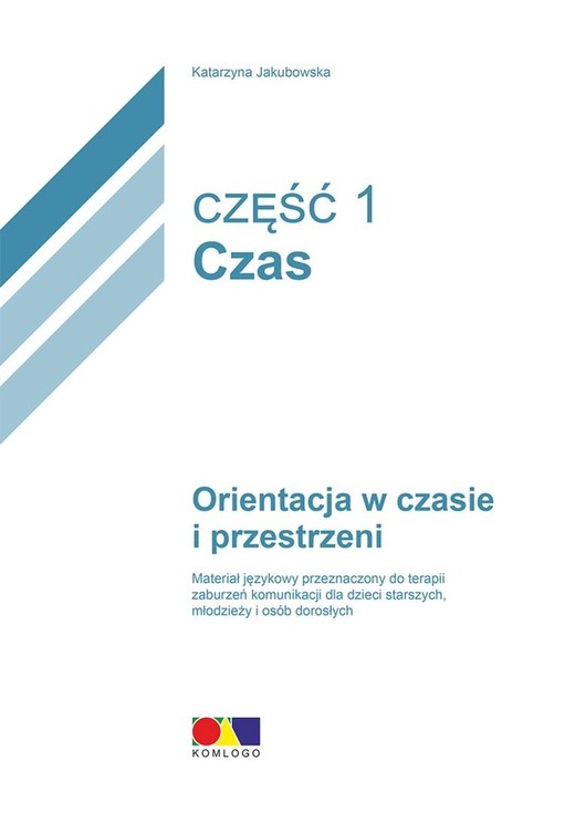 okładka Orientacja w czasie i przestrzeni. Czas cz.1 książka | Katarzyna Jakubowska