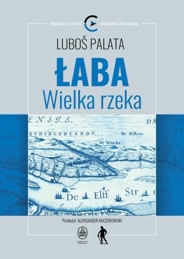 okładka Łaba. Wielka rzeka książka | Lubos Palata