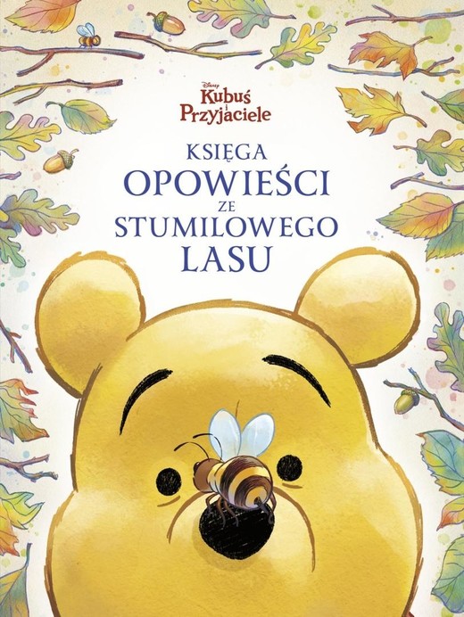 okładka Księga opowieści ze Stumilowego Lasu. Disney... książka | Praca Zbiorowa