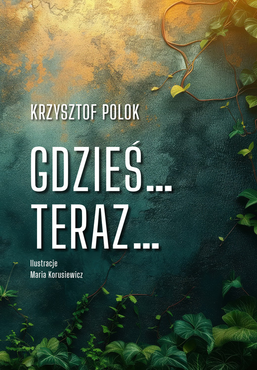 okładka Gdzieś… Teraz… książka | Krzysztof Polok