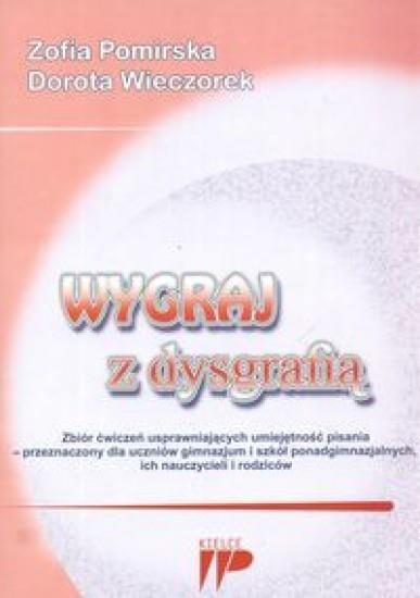 okładka Wygraj z dysgrafią. Zbiór ćwiczeń książka | Dorota Wieczorek, Zofia Pomirska