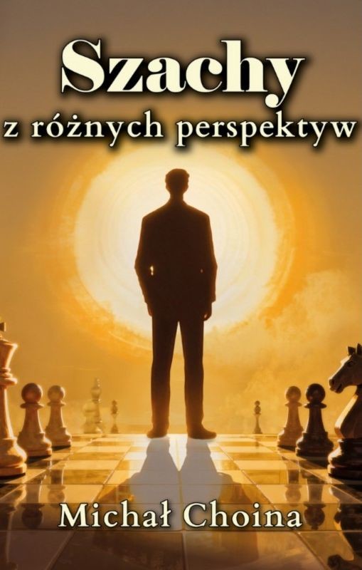 okładka Szachy z różnych perspektyw książka | Michał Choina
