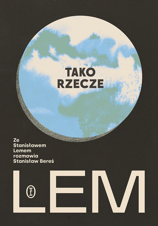okładka Tako rzecze Lem. Ze Stanisławem Lemem rozmawia Stanisław Bereś książka | Stanisław Lem