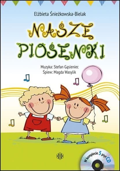 okładka Nasze piosenki, Komplet książka | Elżbieta Śnieżkowska-Bielak