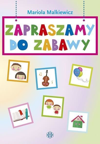 okładka Zapraszamy do zabawy książka | Mariola Malkiewicz