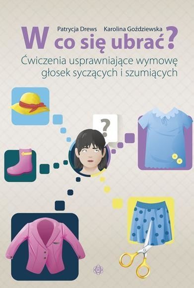 okładka W co się ubrać? książka | Karolina Goździewska, Patrycja Drews