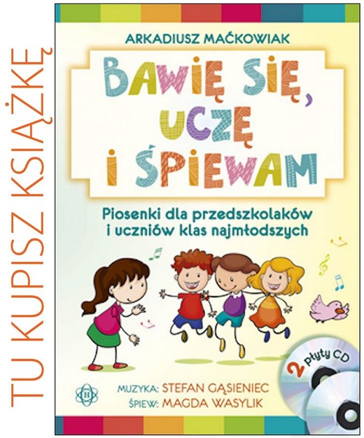 okładka Bawię się, uczę i śpiewam. Książka książka | Arkadiusz Maćkowiak