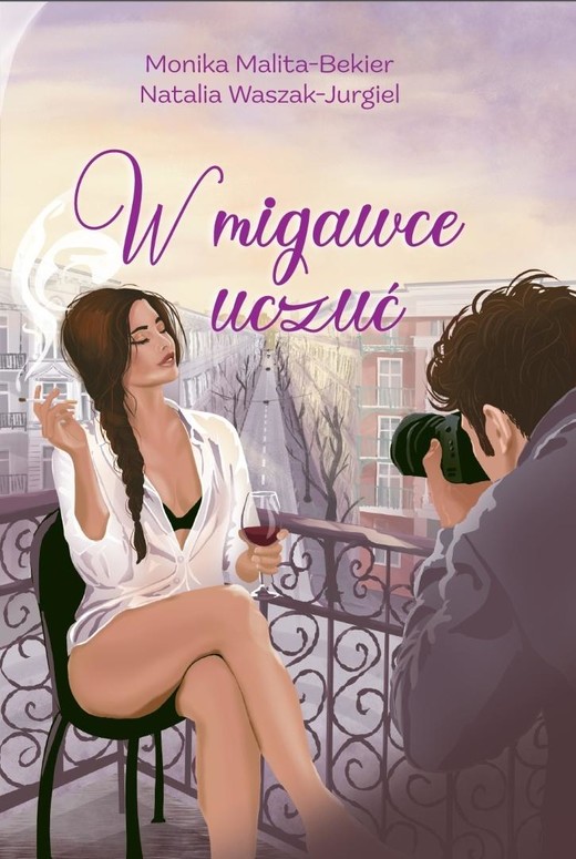 okładka W migawce uczuć książka | Monika Malita-Bekier, Natalia Waszak-Jurgiel