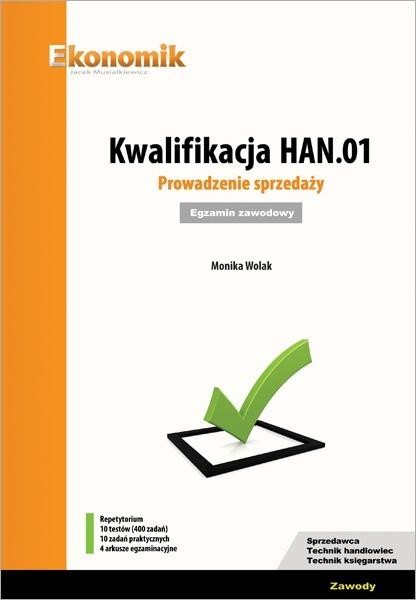 okładka Kwalifikacja HAN.01. Prowadzenie sprzedaży Egzamin książka | Wolak Monika