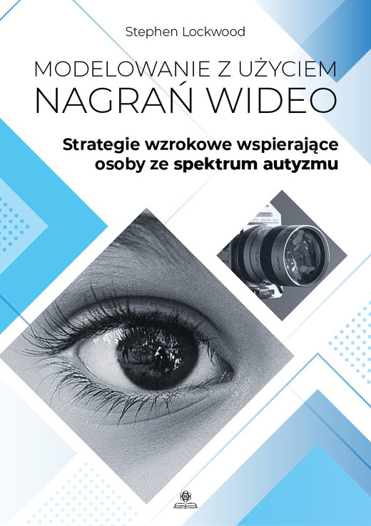 okładka Modelowanie z użyciem nagrań wideo Strategie wzrokowe wspierające osoby ze spektrum autyzmu książka | Stephen Lockwood