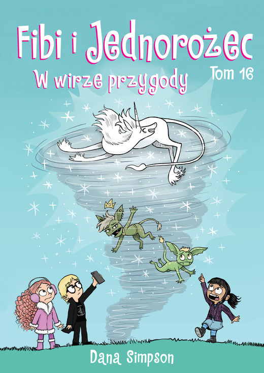 okładka W wirze przygody. Fibi i Jednorożec. Tom 16 książka | Dana Simpson