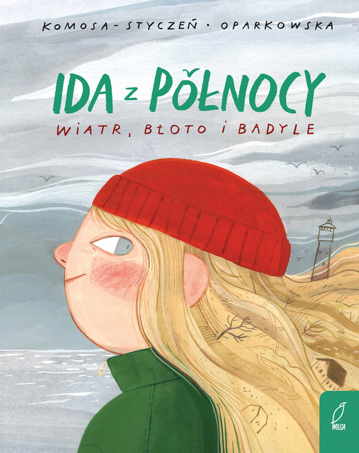 okładka Ida z Pólnocy. Wiatr, błoto i badyle książka | Agata Komosa-Styczeń