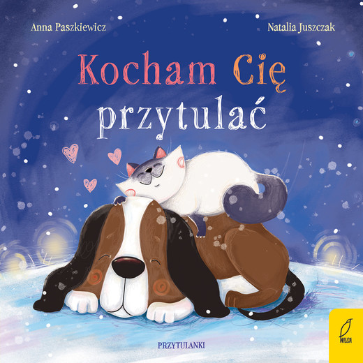 okładka Kocham Cię przytulać. Przytulanki książka | Anna Paszkiewicz