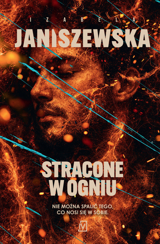okładka Stracone w ogniu książka | Izabela Janiszewska