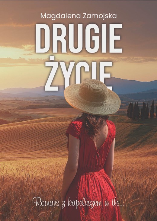 okładka Drugie Życie. Romans z kapeluszem w tle książka | Magdalena Zamojska