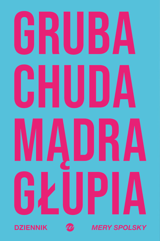 okładka Gruba Chuda Mądra Głupia. Dziennik Mery Spolsky książka | Mary Spolsky