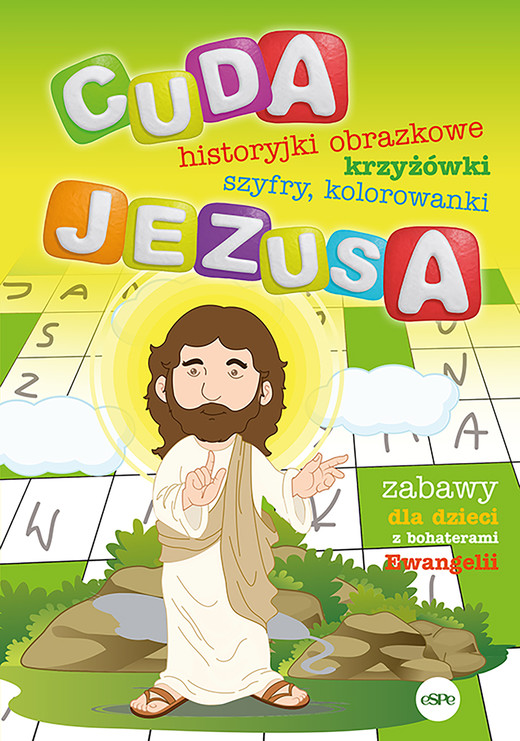 okładka Cuda Jezusa. Historyjki obrazkowe, krzyżówki, szyfry, kolorowanki książka | Katarzyna Kołodziejczyk, Michał Wilk
