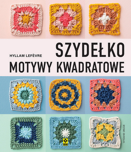 okładka Szydełko Motywy kwadratowe wyd. 2026 książka | Hyllam Lefevre