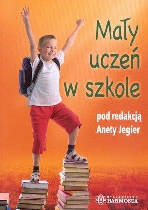 okładka Mały uczeń w szkole książka | Aneta Jegier(red.)