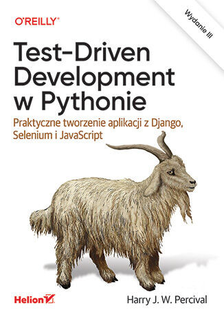 okładka Test-Driven Development w Pythonie. Praktyczne tworzenie aplikacji z Django, Selenium i JavaScript wyd. 3 książka