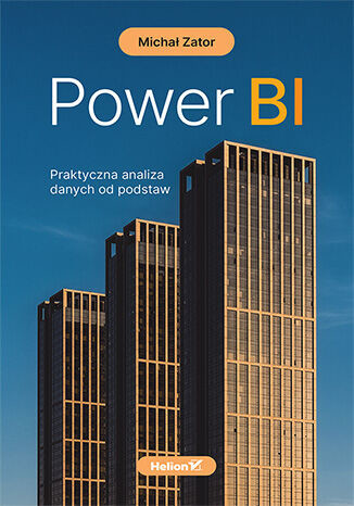 okładka Power BI. Praktyczna analiza danych od podstaw książka | Michał Zator