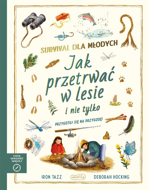 okładka Survival dla młodych. Jak przetrwać w lesie i nie tylko. Akademia mądrego dziecka. Chcę wiedzieć więcej książka | Ron Taaz