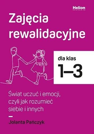 okładka Zajęcia rewalidacyjne SP 1-3. Świat uczuć i... książka | Pańczyk Jolanta