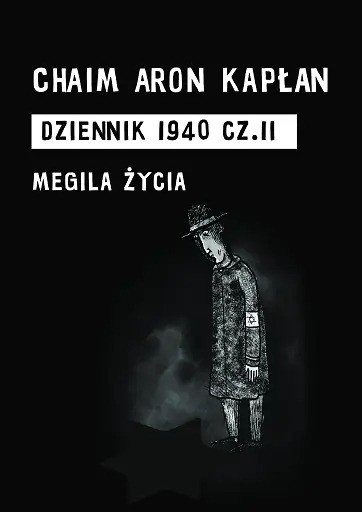okładka Dziennik 1940. Megila Życia. Część 2 książka | Kapłan ChaimAron