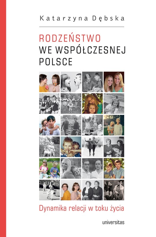 okładka Rodzeństwo we współczesnej Polsce. Dynamika relacji w toku życia książka | Katarzyna Dębska