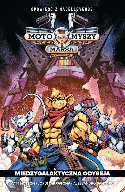 okładka Międzygalaktyczna odyseja. Motomyszy z Marsa. Tom 2 książka | Allesandro Santoro, Matt Hotson, Jordi Tarragona