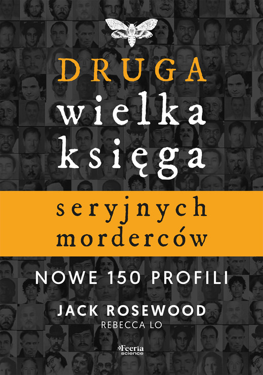 okładka Druga wielka księga seryjnych morderców. Nowe 150 profili książka | Rebecca Lo, Jack Rosewood
