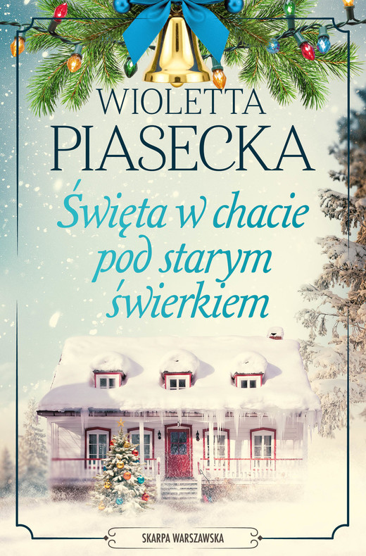 okładka Święta w chacie pod starym świerkiem książka | Wioletta Piasecka