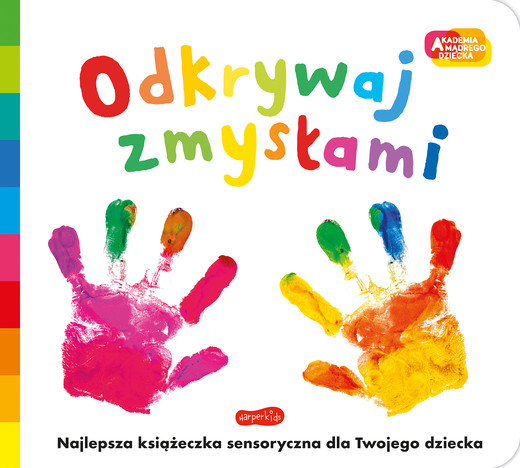 okładka Akademia mądrego dziecka. Odkrywaj zmysłami książka | Opracowanie zbiorowe