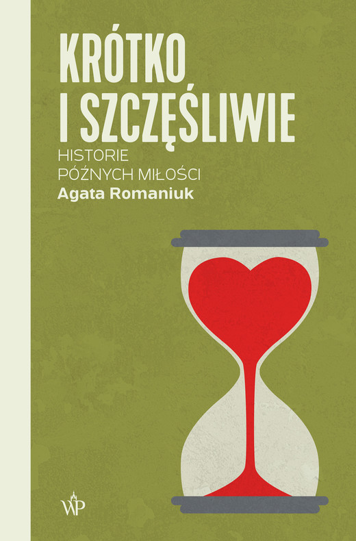 okładka Krótko i szczęśliwie. Historie późnych miłości wyd. 2026 książka | Agata Romaniuk