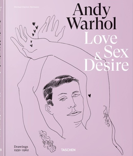 okładka Andy Warhol. Love, Sex, and Desire książka | Blake Gopnik, Drew Zeiba