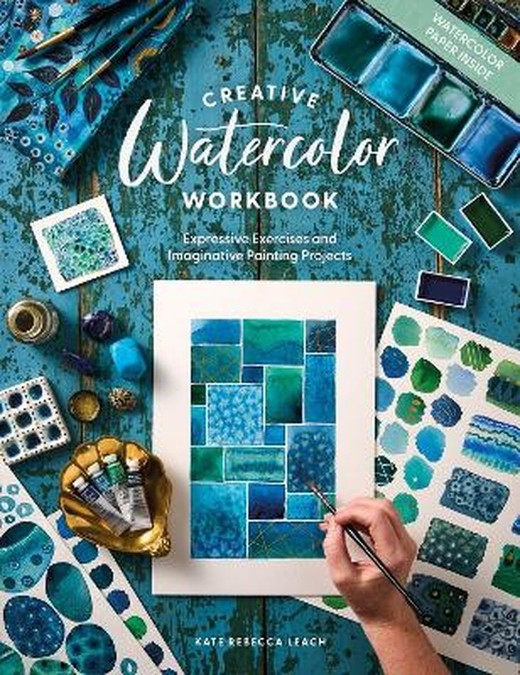 okładka Creative Watercolor Workbook: Expressive Exercises and Imaginative Painting Projects książka | Kate RebeccaLeach
