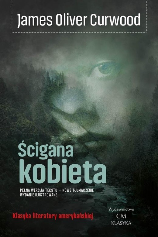 okładka Ścigana kobieta książka | Curwood JamesOliver