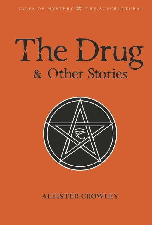okładka The Drug and Other Stories. Tales of Mystery & The Supernatural wer. angielska książka | Crowley Aleister