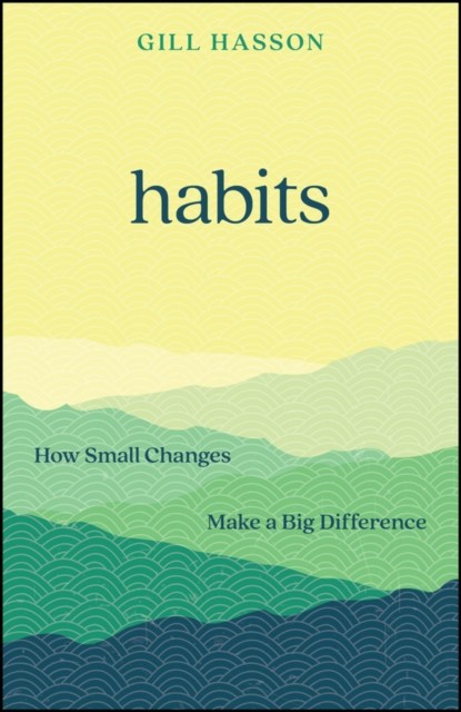 okładka Habits: How Small Changes Make a Big Difference książka | Gill Hasson
