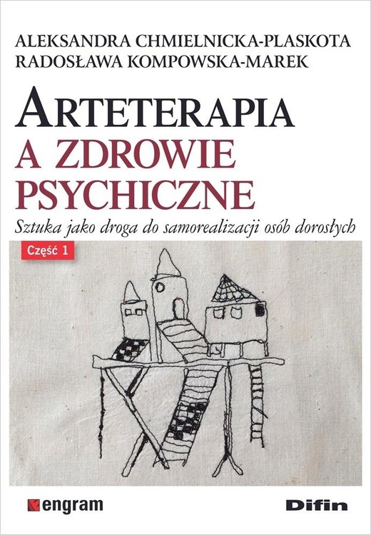 okładka Arteterapia a zdrowie psychiczne cz.1 książka | Aleksandra Chmielnicka-Plaskota, Radosława Kompow