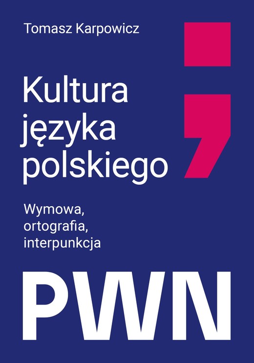 okładka Kultura języka polskiego. Wymowa, ortografia, interpunkcja książka | Tomasz Karpowicz