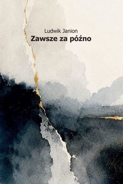 okładka Zawsze za późno książka | Ludwik Janion